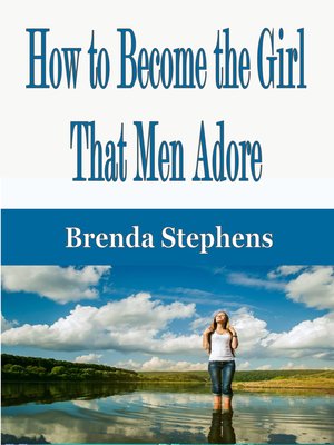 cover image of How to Become the Girl That Men Adore